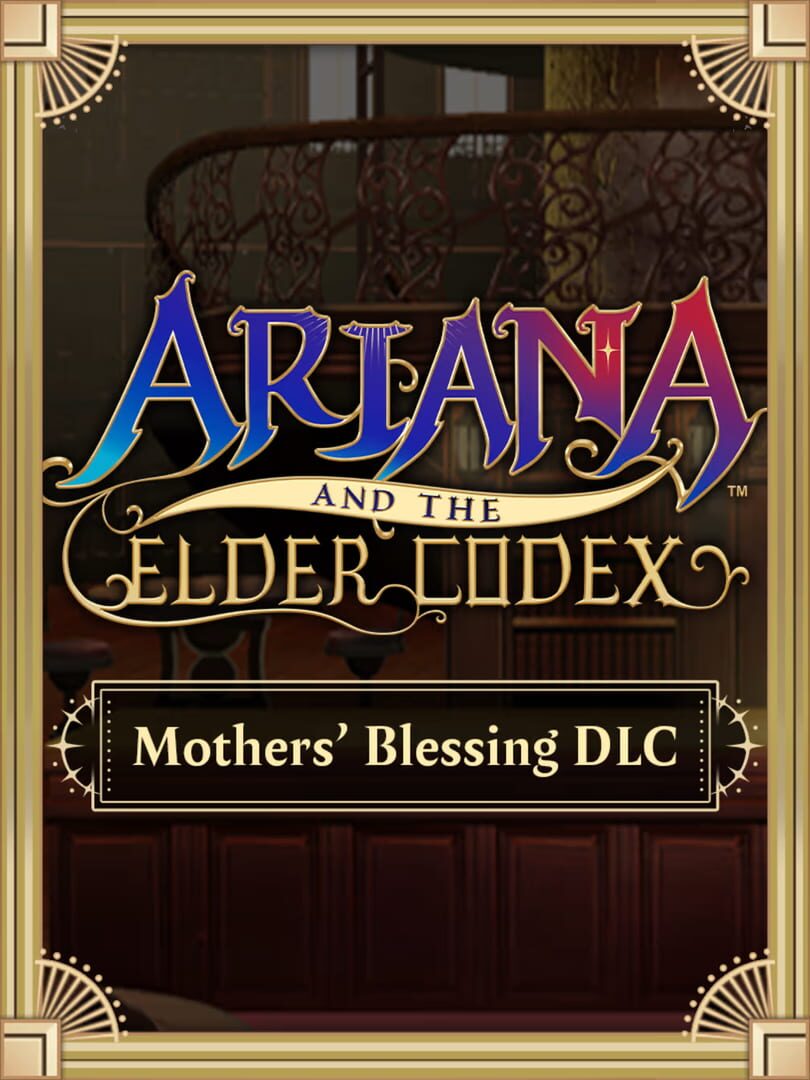 Ariana and the Elder Codex: Mothers' Blessing
