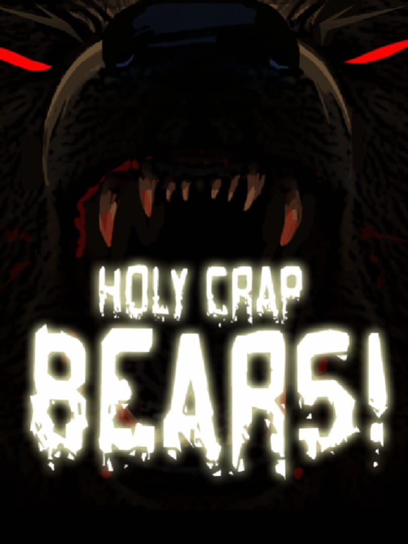 Holy Crap Bears!