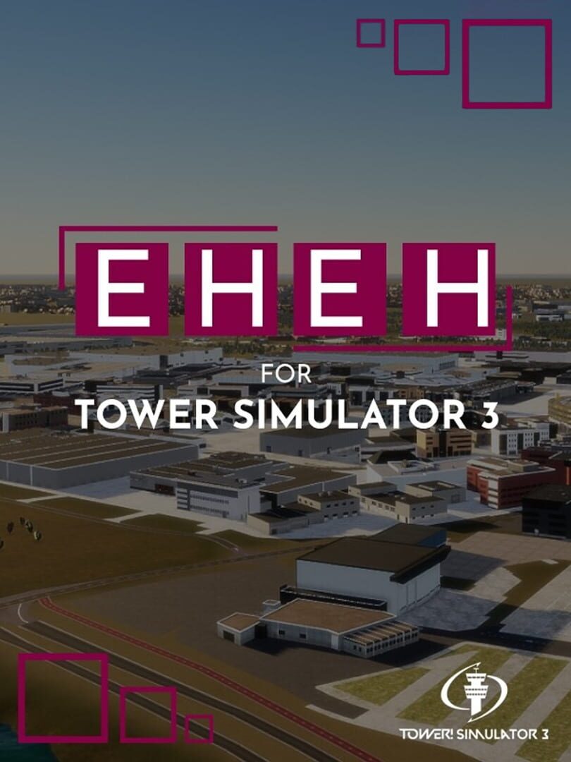 Tower! Simulator 3: EHEH Airport