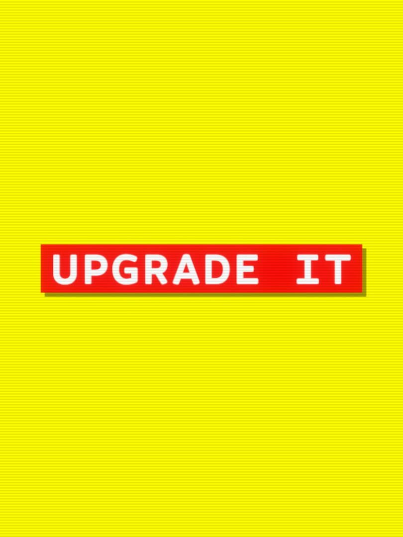 Upgrade It