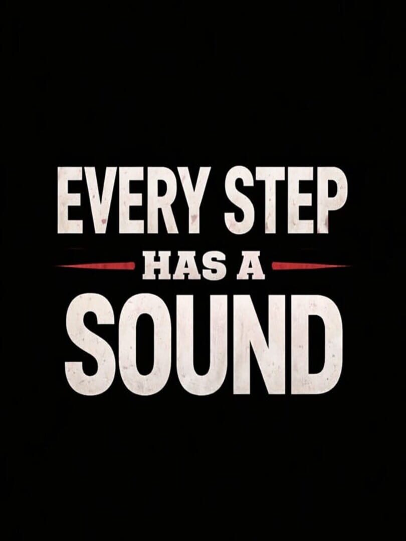 Every Step Has a Sound