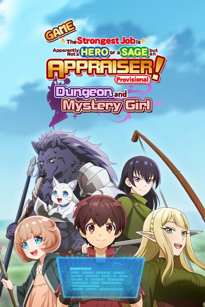 Game The Strongest Job Is Apparently Not a Hero or a Sage, but an Appraiser (Provisional)!: Dungeon and Mystery Girl