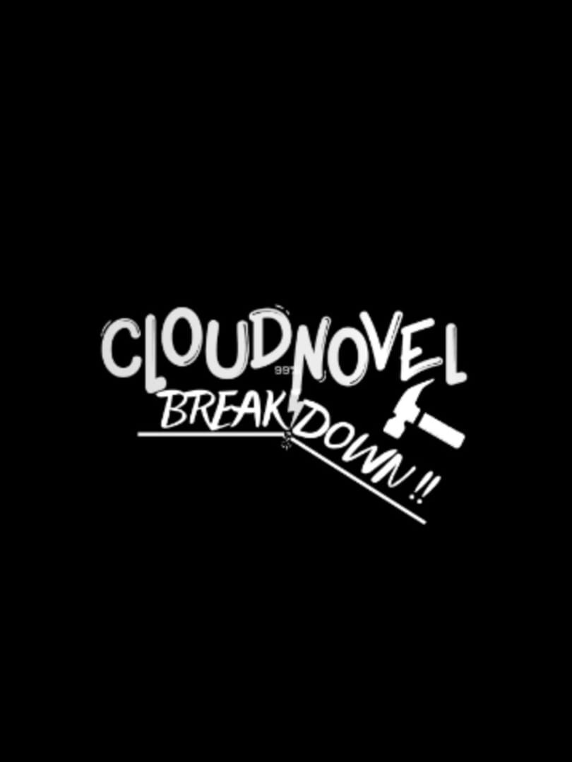 CloudNovel Breakdown!!
