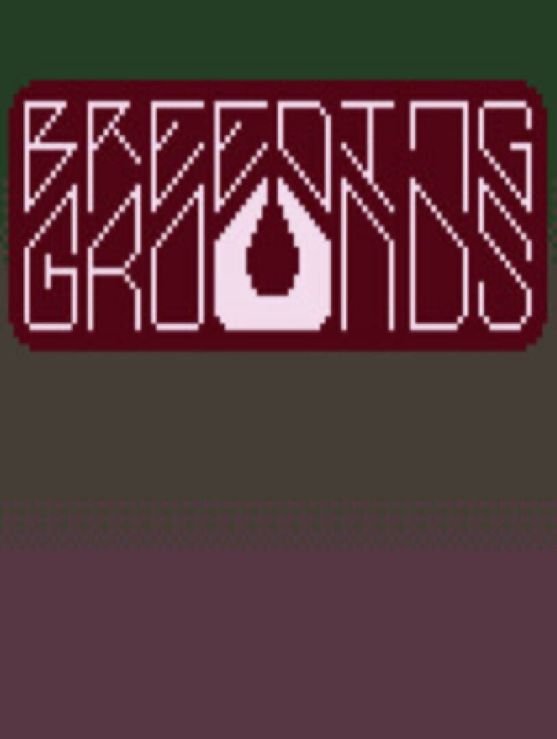Breeding Grounds