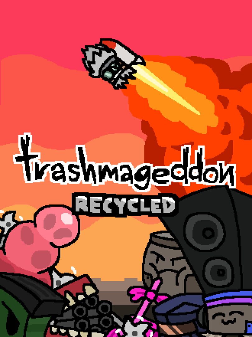 Trashmageddon: Recycled