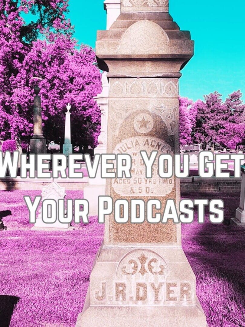 Wherever You Get Your Podcasts