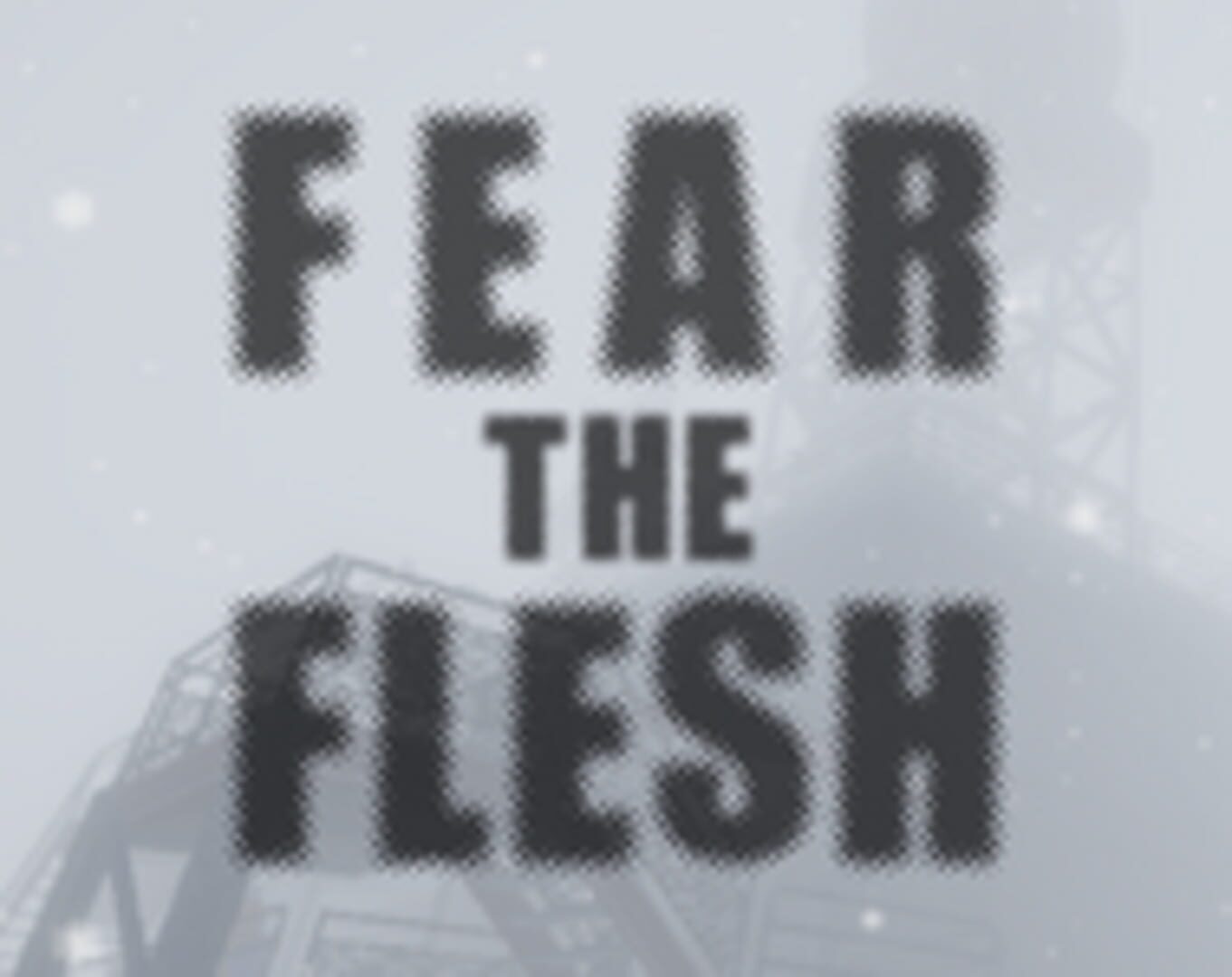 Fear the Flesh