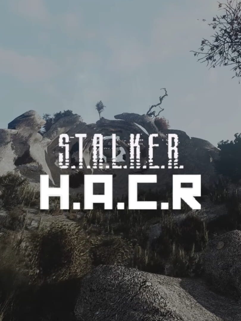S.T.A.L.K.E.R. H.A.C.R.