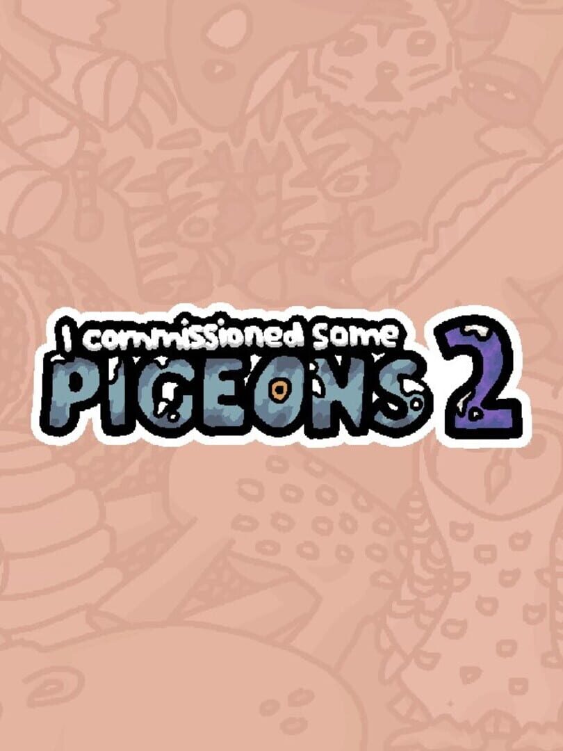 I Commissioned Some Pigeons 2