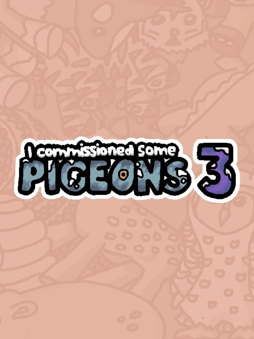 I Commissioned Some Pigeons 3
