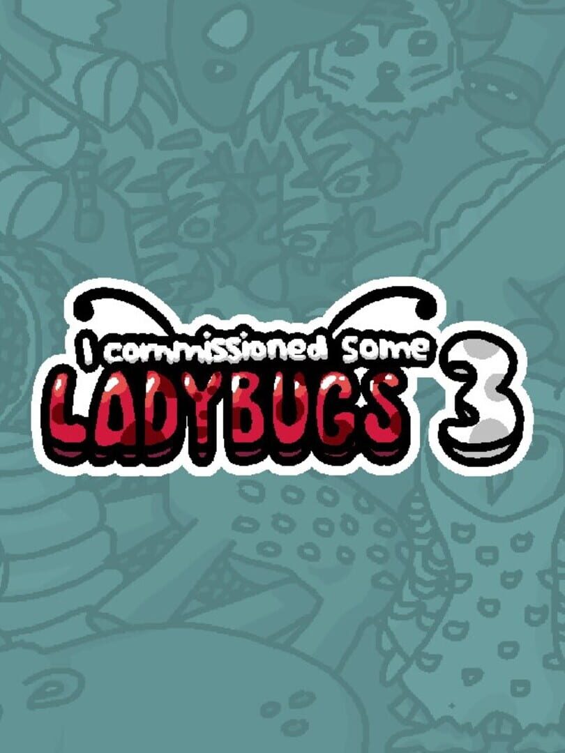 I Commissioned Some Ladybugs 3