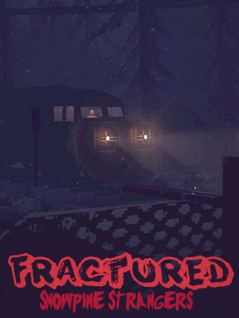 Fractured: Snowpine Strangers