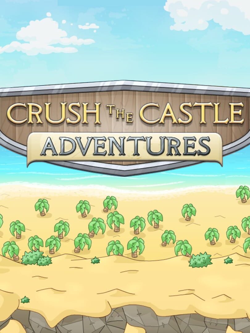 Crush the Castle: Adventures