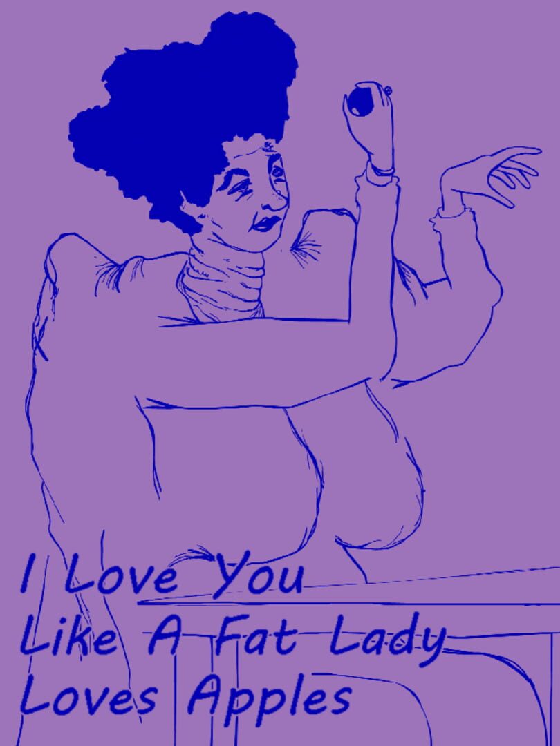 Cover image of I Love You like a Fat Lady Loves Apples
