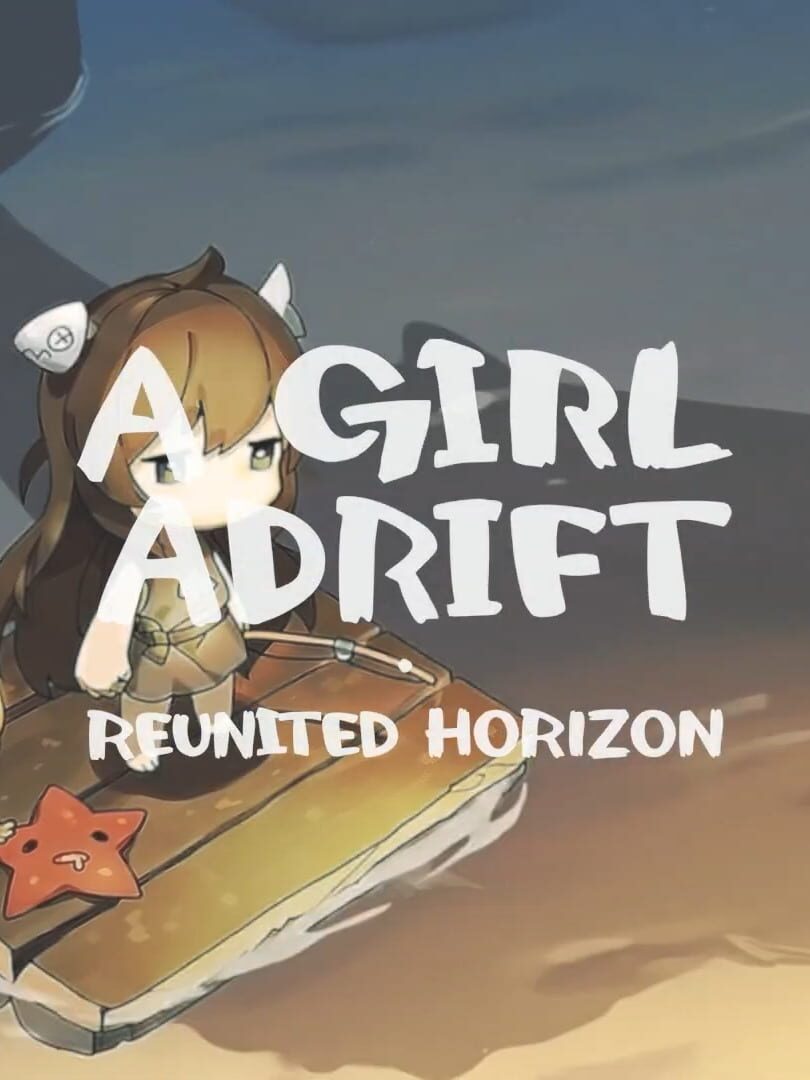 A Girl Adrift: Reunited Horizon
