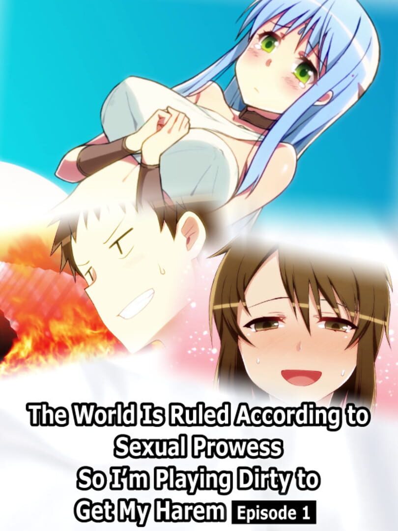 Cover image of The World Is Ruled According to Sexual Prowess So I’m Playing Dirty to Get My Harem: Episode 1