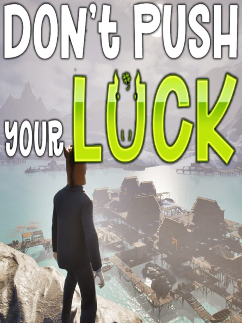 Don't Push Your Luck
