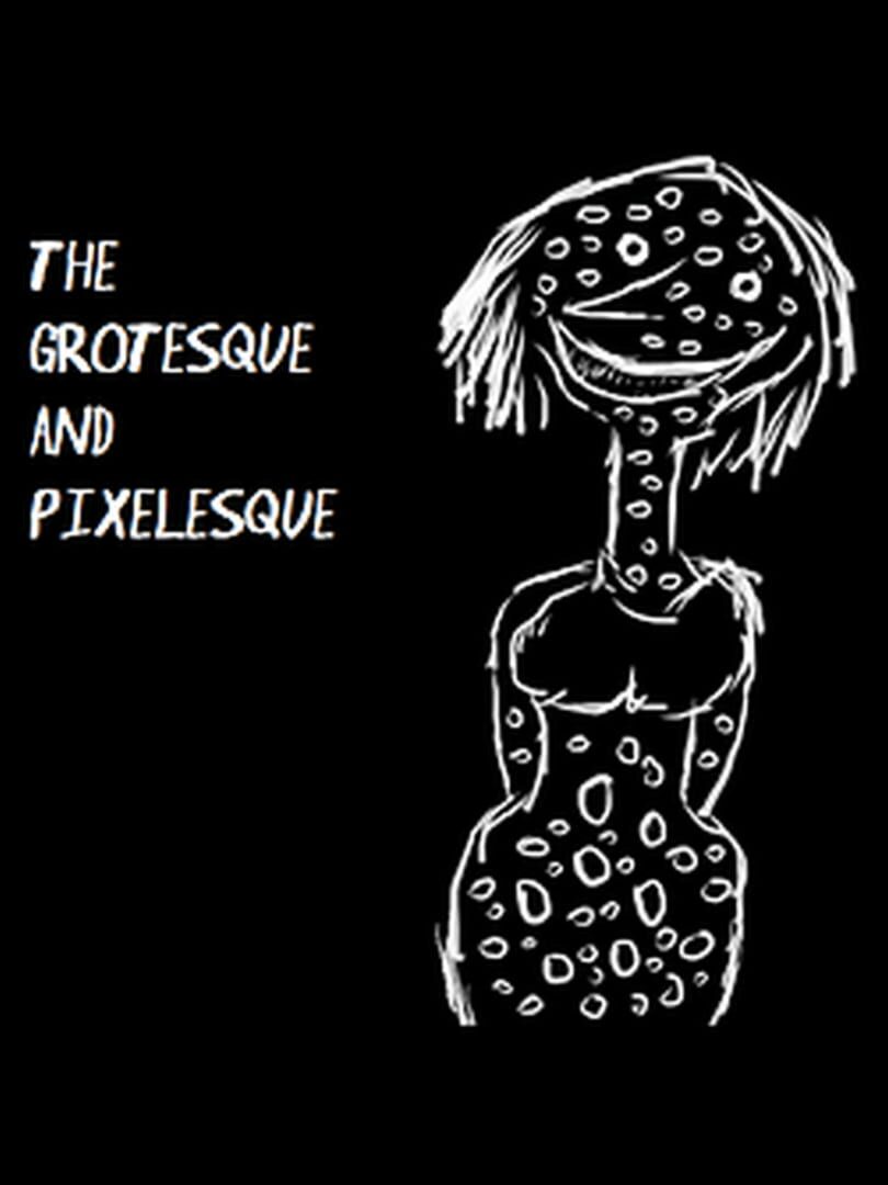 The Grotesque and Pixelesque cover art