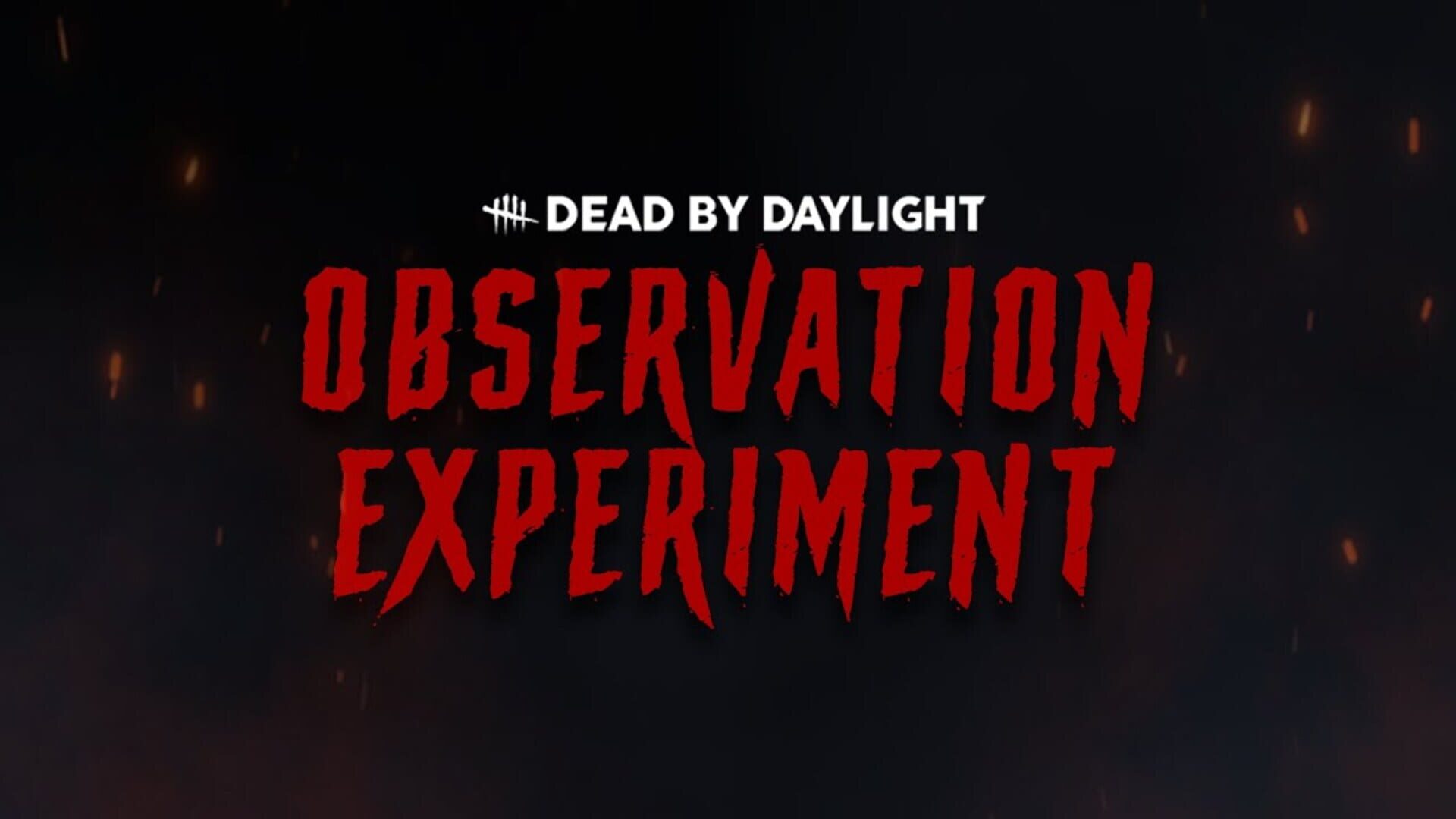 Dead by Daylight: Observation Experiment