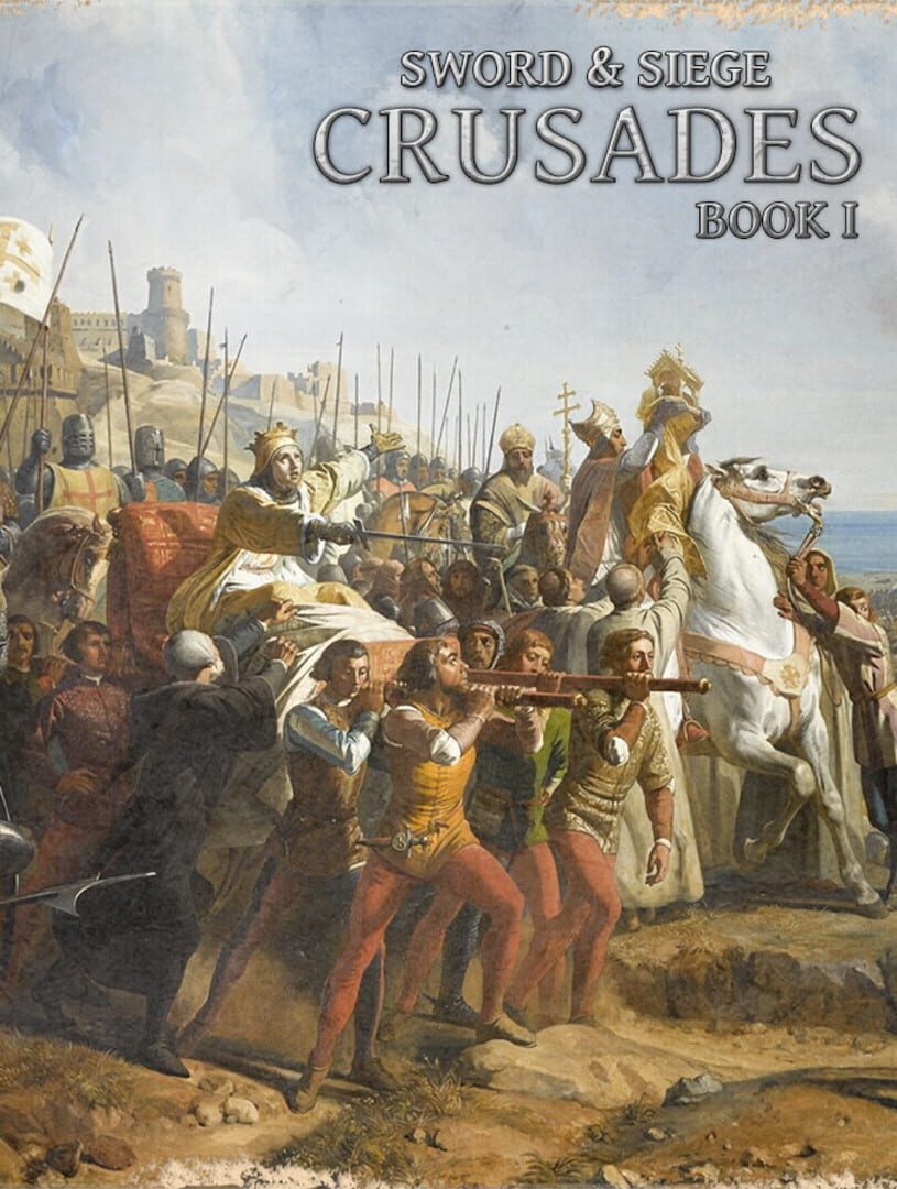 Cover image of Sword & Siege: Crusades Book I