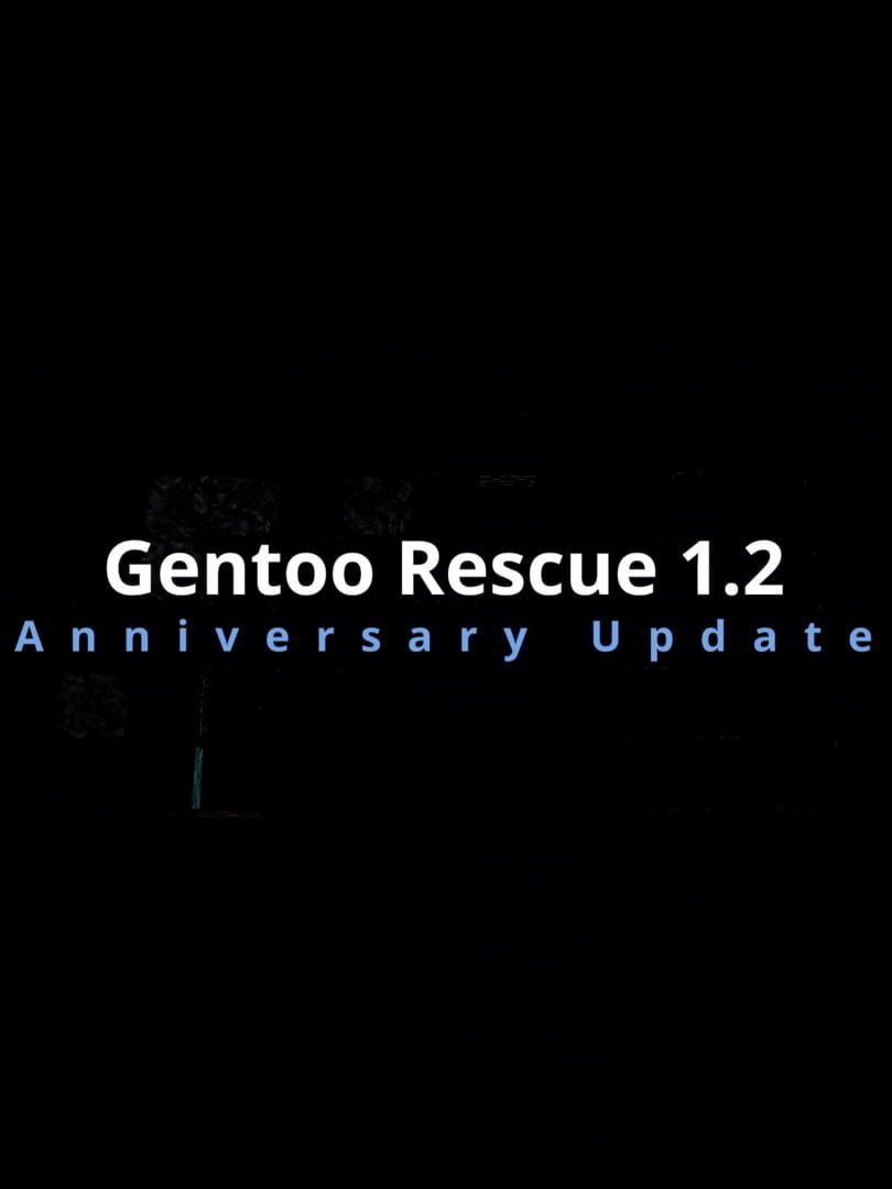 Gentoo Rescue 1.2: Anniversary Update