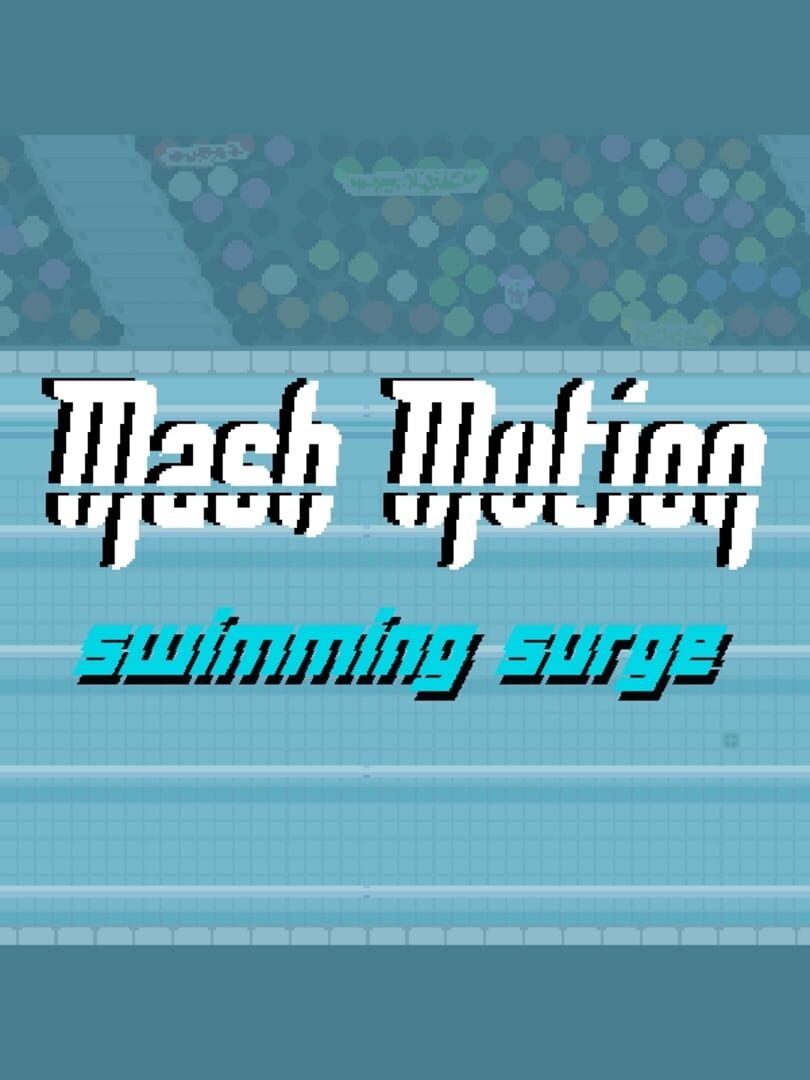 Mash Motion: Swimming Surge