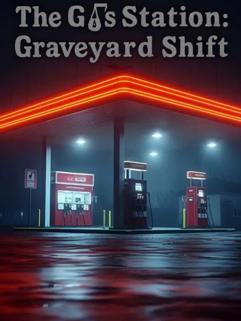 The Gas Station: Graveyard Shift