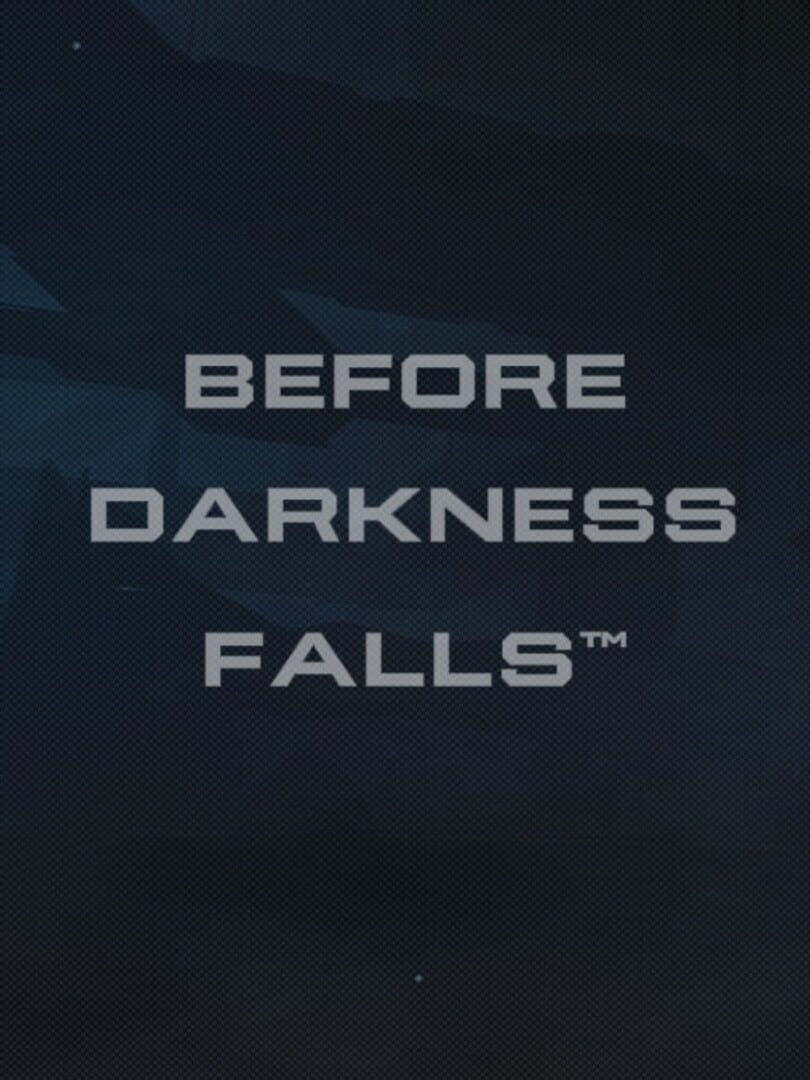 Before Darkness Falls