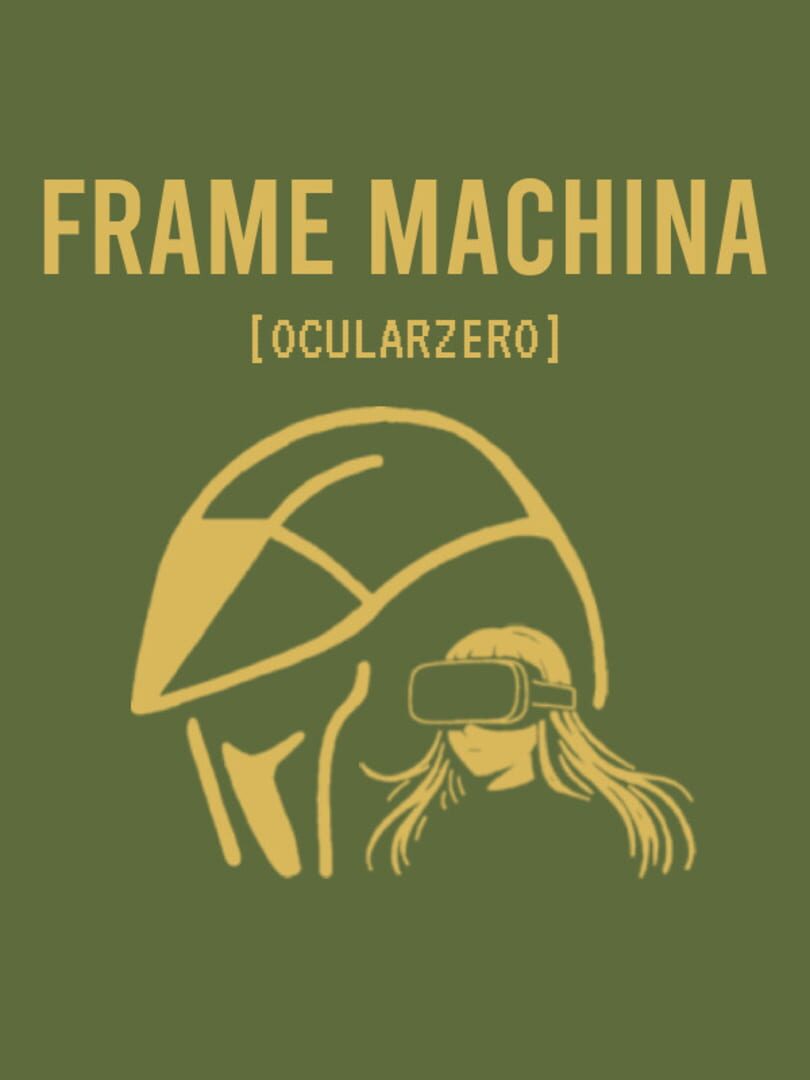 Frame Machina: OcularZero