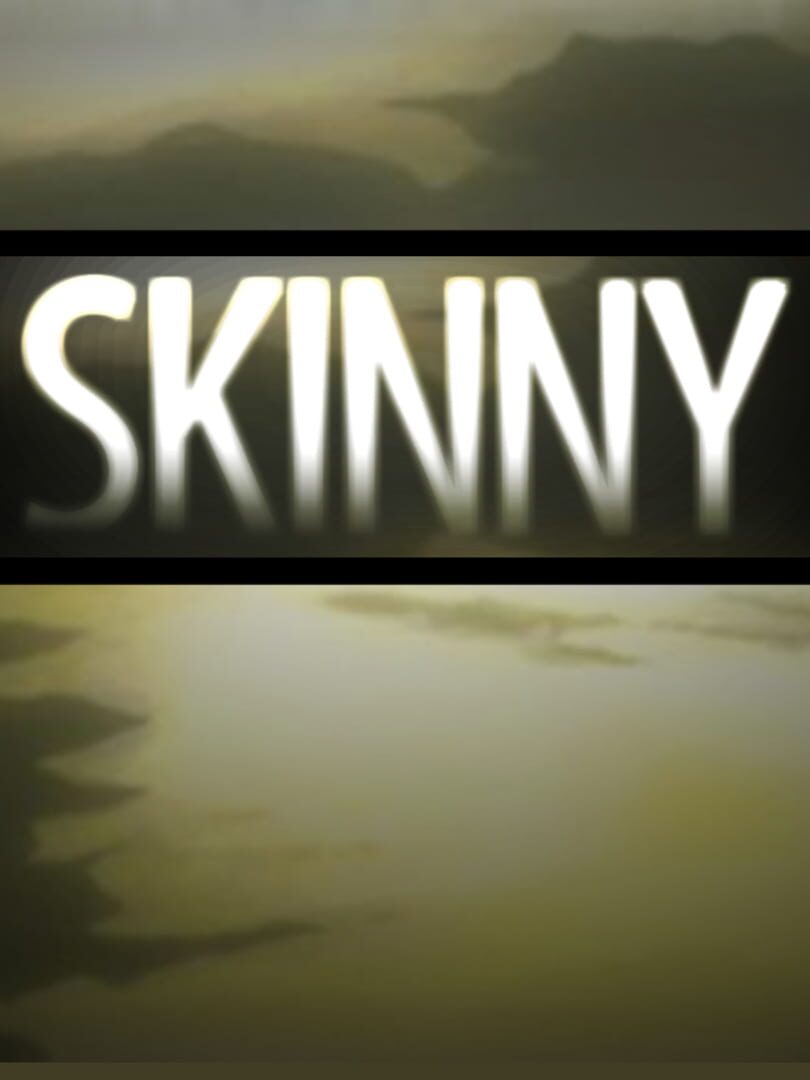 Skinny