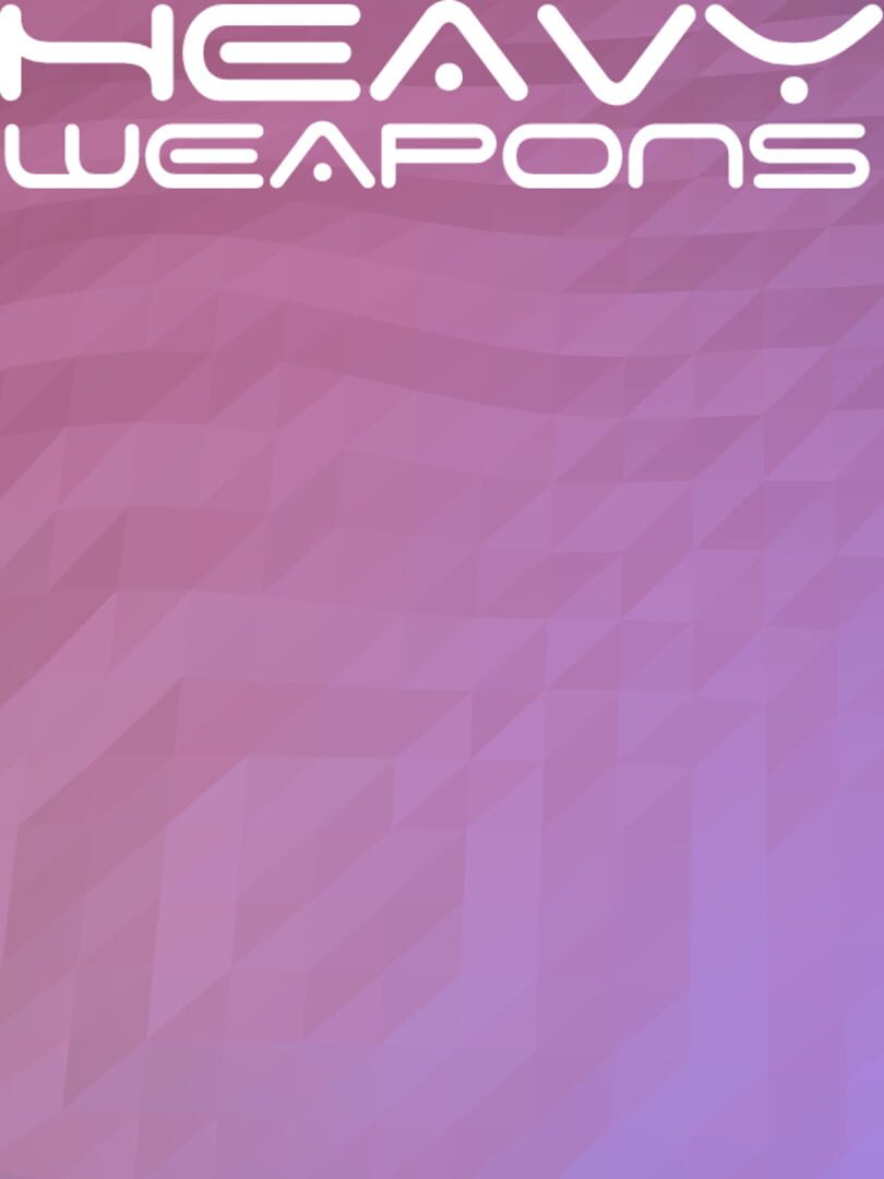 Heavy Weapons