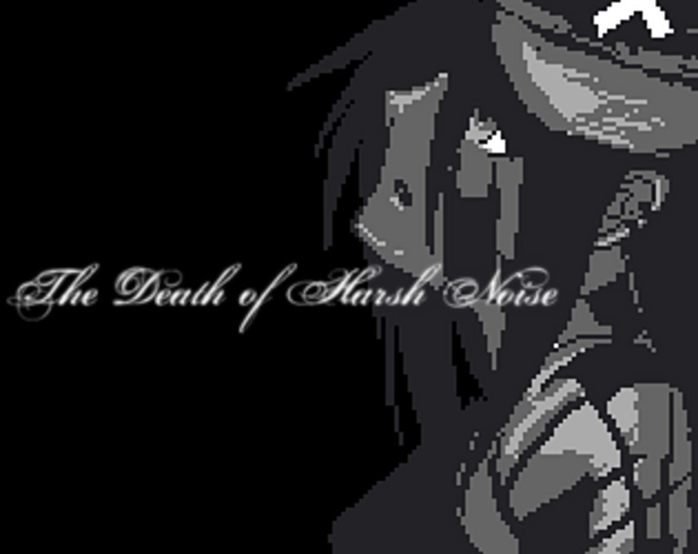 The Death of Harsh Noise