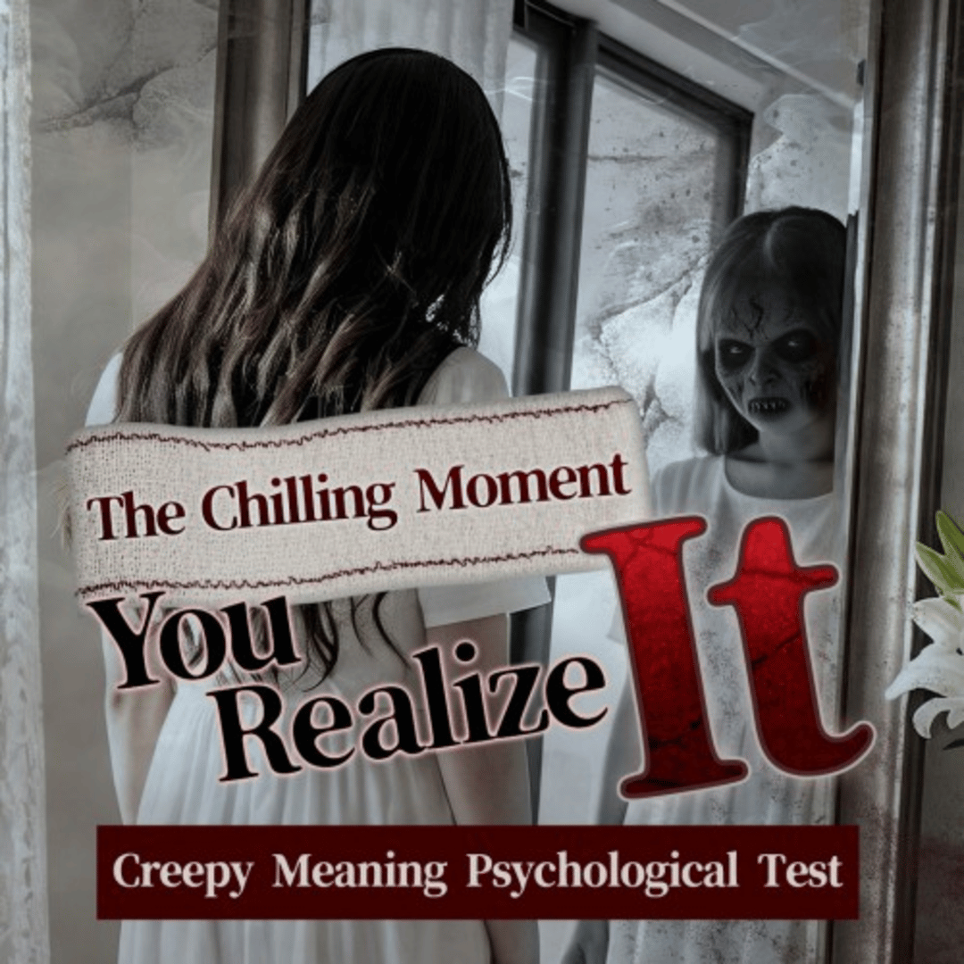 The Chilling Moment You Realize It: Creepy Meaning Psychological Test Cover