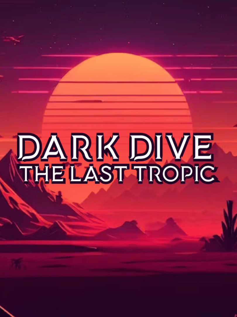 Dark Dive: The Last Tropic Cover