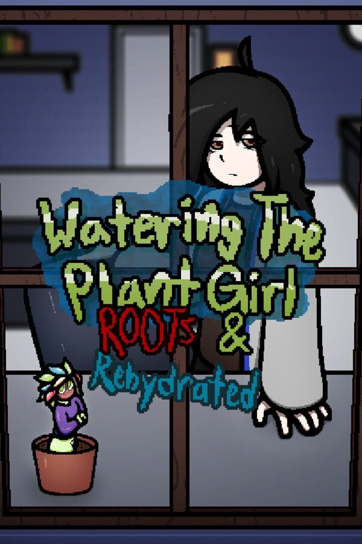 Watering The Plant Girl: Roots & Rehydrated