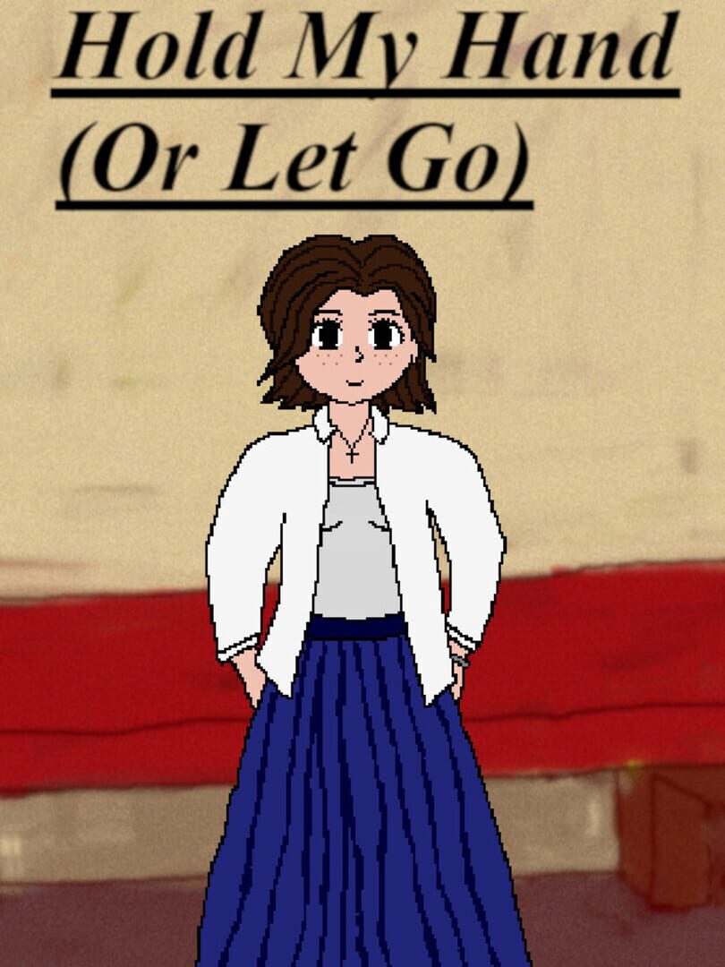 Hold My Hand (Or Let Go)