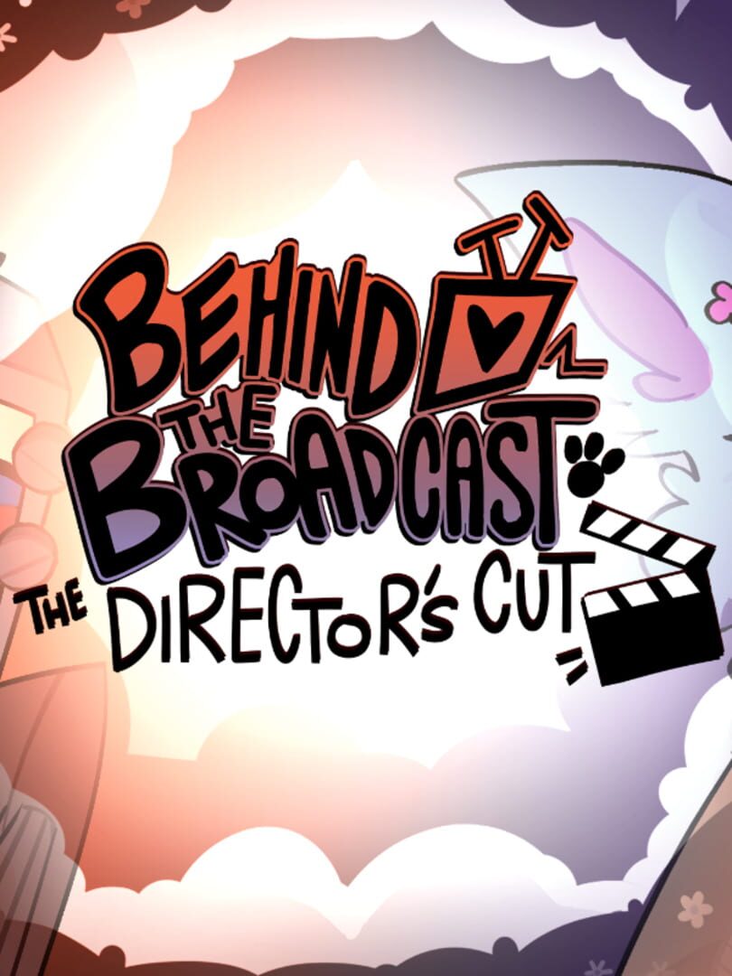 Behind the Broadcast: The Director's Cut