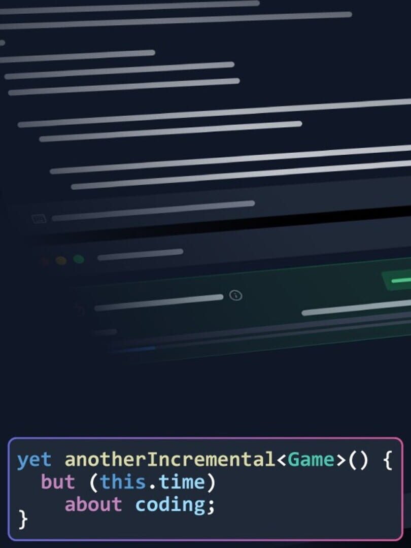 Yet Another Incremental Game (But This Time About Coding)