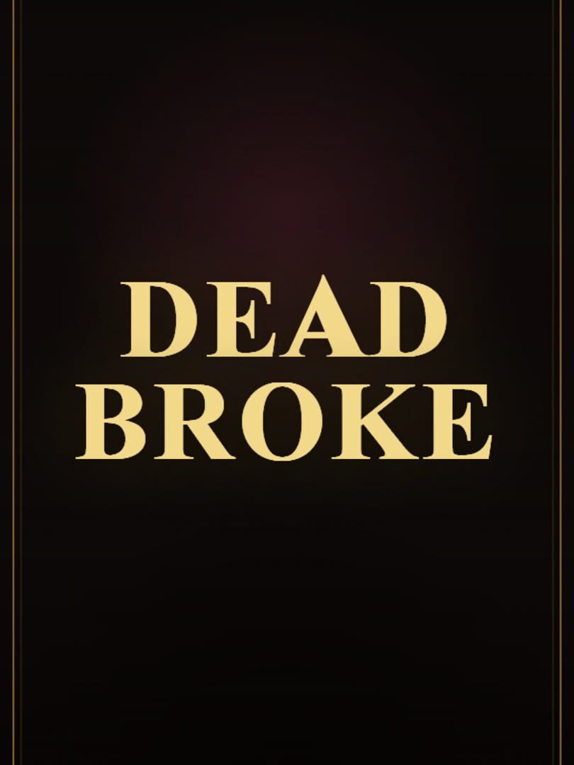 Dead Broke