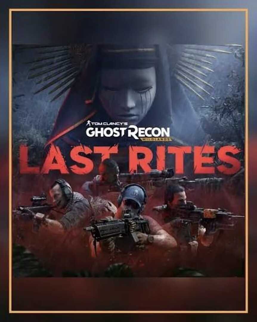 Tom Clancy's Ghost Recon: Wildlands - Last Rites