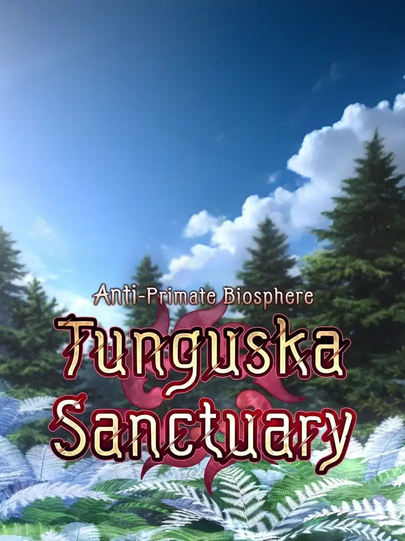 Fate/Grand Order: Anti-Primate Biosphere, Tunguska Sanctuary