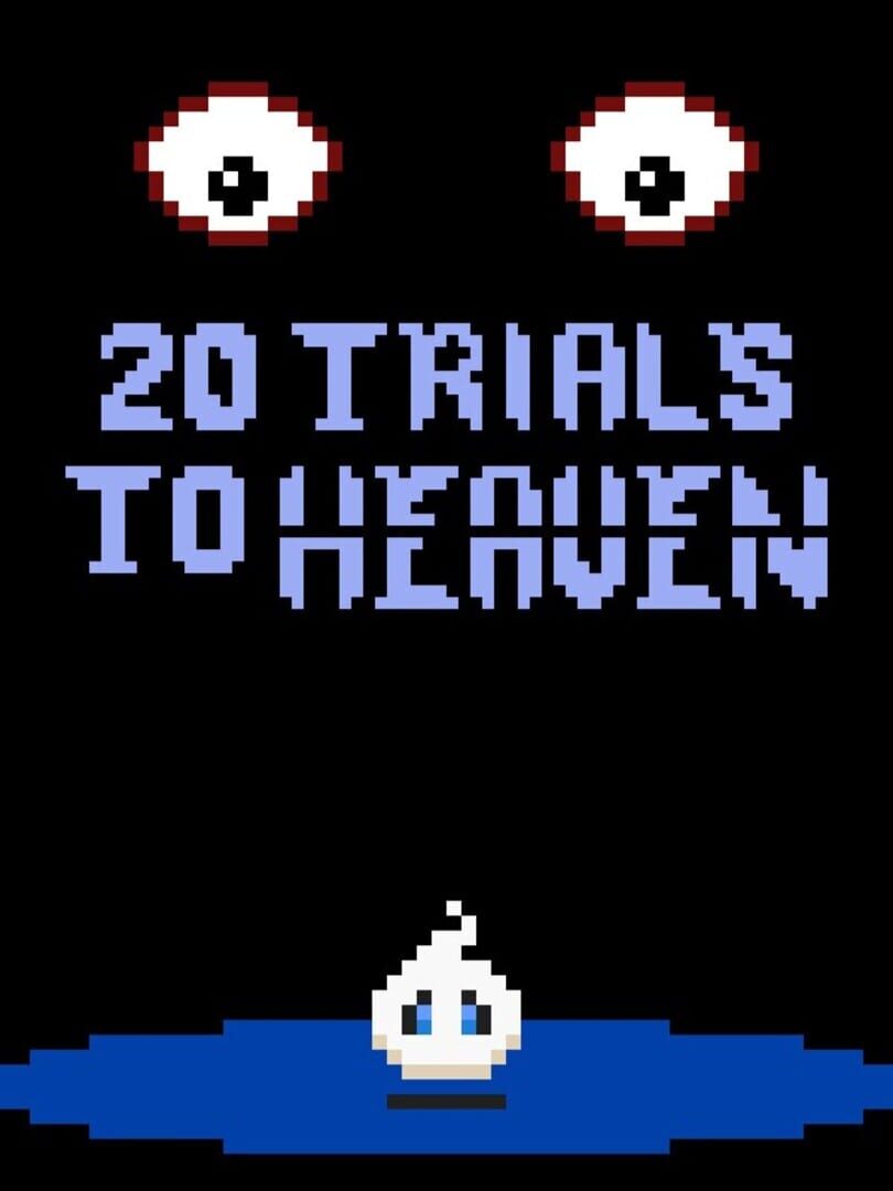 20 Trials to Heaven