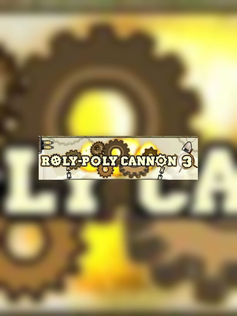 Roly-Poly Cannon 3