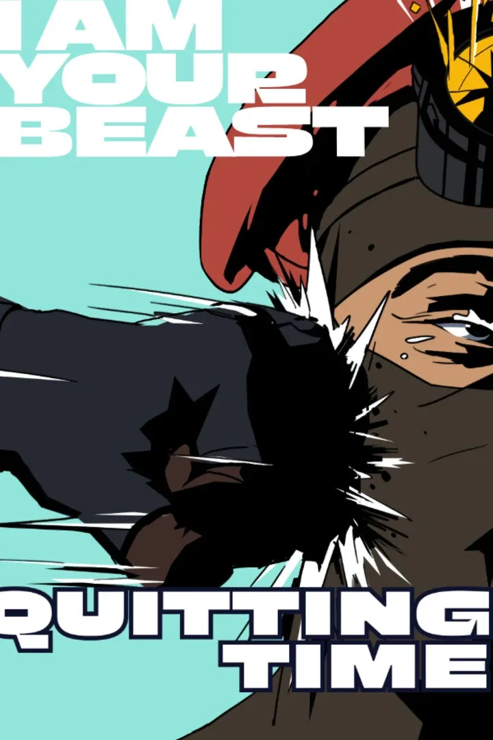 I Am Your Beast: Quitting Time