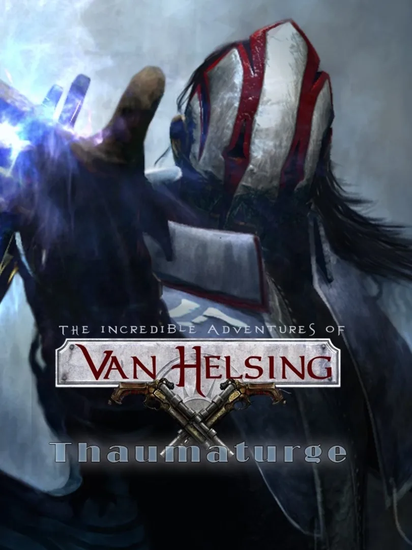 The Incredible Adventures of Van Helsing: Thaumaturge