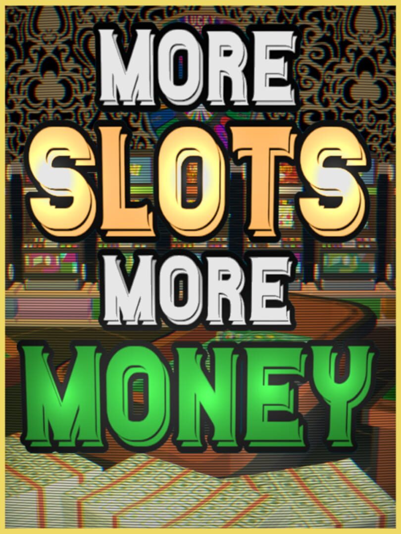 More Slots More Money cover