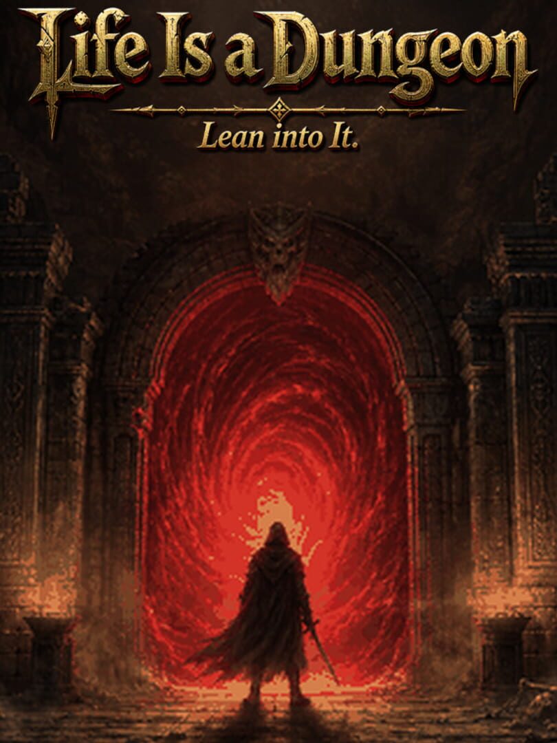 Life Is a Dungeon: Lean Into It. cover
