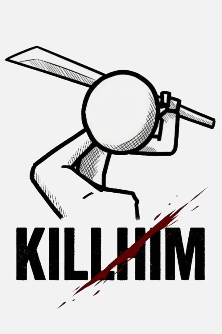 Kill Him