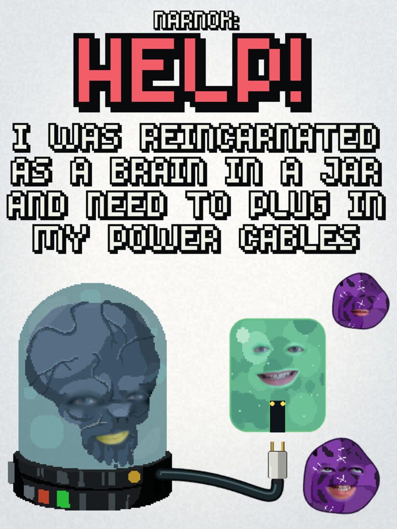 Narnok: Help! I Was Reincarnated as a Brain in a Jar and Need to Plug in My Power Cables cover