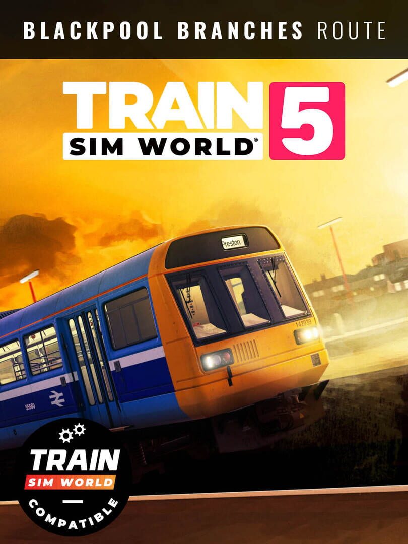 DLC : Train Sim World 5: Blackpool Branches: Preston - Blackpool & Ormskirk Route Add-On